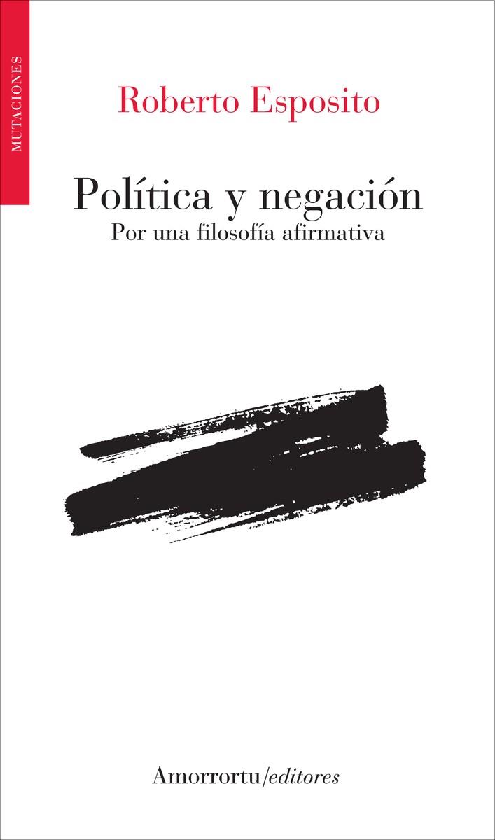 POLÍTICA Y NEGACIÓN | 9789505187300 | ESPOSITO, ROBERTO