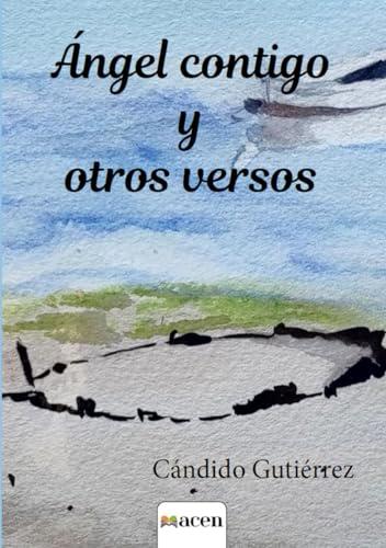 ÁNGEL CONTIGO Y OTROS VERSOS | 9788412878219 | GUTIÉRREZ NIETO, CÁNDIDO