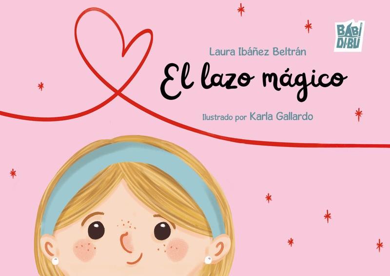 LAZO MÁGICO, EL | 9791388050336 | IBAÑEZ BELTRAN, LAURA