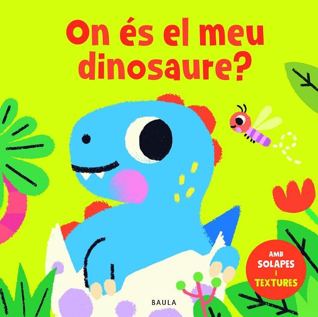 ON ÉS EL MEU DINOSAURE? | 9788447957057 | TOWNHOUSE