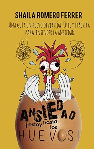 ANSIEDAD ¡ESTOY HASTA LOS HUEVOS! | 9788418213311 | ROMERO FERRER, SHAILA