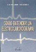 CÓMO ENTENDER UN ELECTROCARDIOGRAMA | 9788479784225 | MORENO OCHOA, LAURA