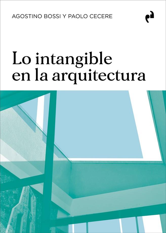 LO INTANGIBLE EN LA ARQUITECTURA | 9791387634254 | BOSSI, AGOSTINO / CECERE, PAOLO