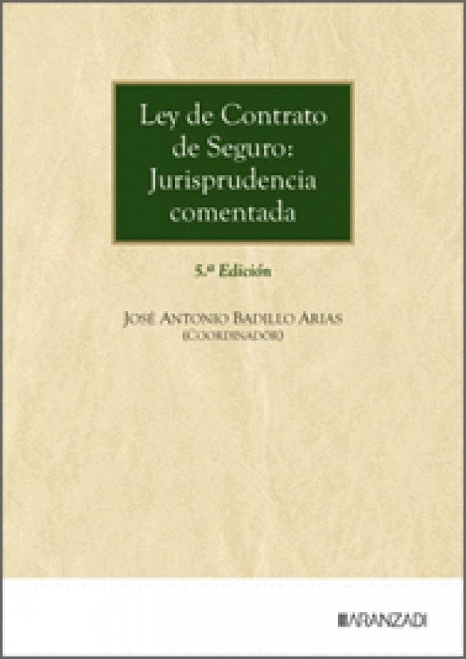 LEY DE CONTRATO DE SEGURO : JURISPRUDENCIA COMENTADA (5 EDICIÓN) | 9788410855618 | BADILLO ARIAS, JOSE ANTONIO