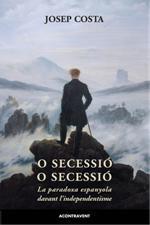 O SECESSIÓ O SECESSIÓ | 9788415720218 | COSTA, JOSEP