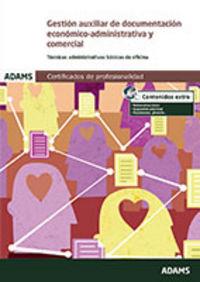 GESTIÓN AUXILIAR DE DOCUMENTACIÓN ECONÓMICO-ADMINISTRATIVA Y COMERCIAL. UNIDAD FORMATIVA 0519 CERTIFICADO DE PROFESIONALIDAD DE OPERACIONES AUXILIARES | 9788490256046