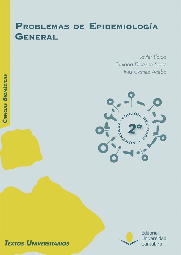 PROBLEMAS DE EPIDEMIOLOGÍA GENERAL (2ª EDICIÓN REVISADA Y AUMENTADA) | 9788417888381 | LLORCA DÍAZ, FRANCISCO JAVIER / DIERSSEN SOTOS, TRINIDAD / GÓMEZ ACEBO, INÉS