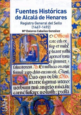 FUENTES HISTÓRICAS DE ALCALÁ DE HENARES | 9788481388107 | CABAÑAS GONZÁLEZ, Mª DOLORES