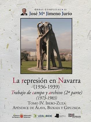 REPRESIÓN EN NAVARRA (1936-1939) TOMO IV, LA. IBERO-ZUZA | 9788491722182 | JIMENO JURÍO, JOSÉ MARÍA