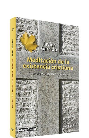MEDITACION EXISTENCIA CRISTIANA | 9788499452654 | GARRIDO GOITIA, JAVIER
