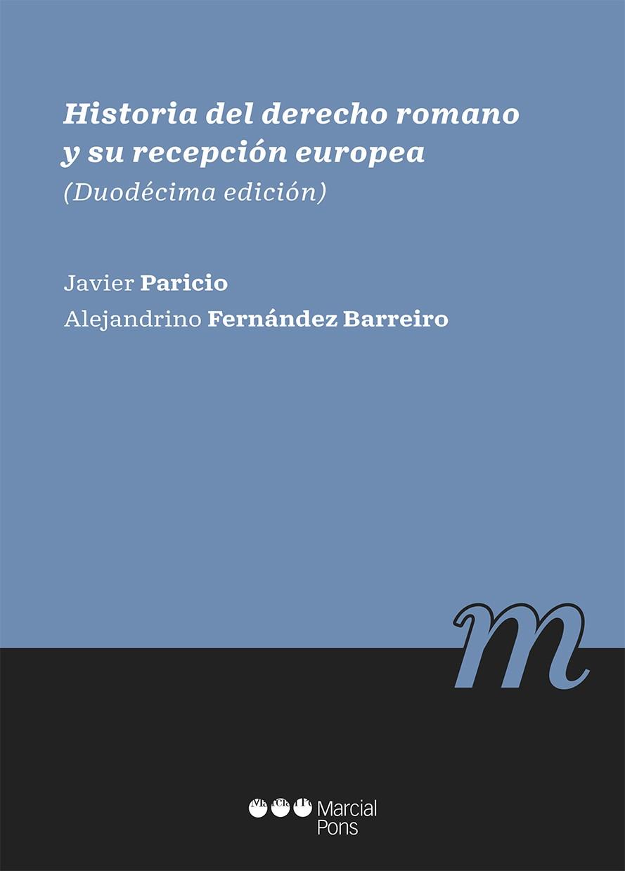 HISTORIA DEL DERECHO ROMANO Y SU RECEPCION EUROPEA (12ª ED.) DUODECIMA EDICIÓN | 9788413812359 | FERNANDEZ BARREIRO, A.