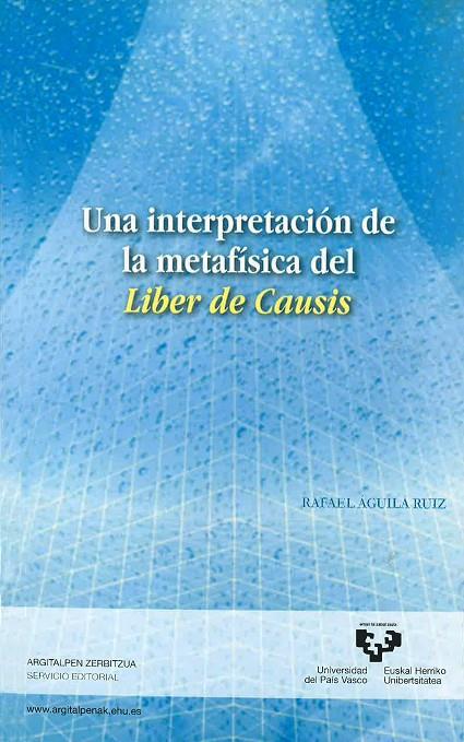 INTERPRETACIÓN DE LA METAFÍSICA DEL LIBER DE CAUSIS, UNA | 9788498604412 | ÁGUILA RUIZ, RAFAEL