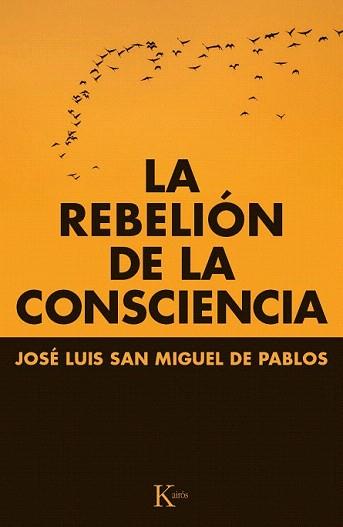 LA REBELIÓN DE LA CONSCIENCIA | 9788499884066 | SAN MIGUEL DE PABLOS, JOSÉ LUIS