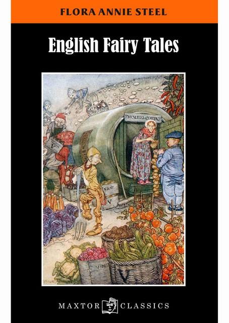 ENGLISH FAIRY TALES -RETOLD BY FLORA ANNIE STEEL- | 9788490019405 | STEEL, FLORA ANNIE