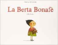 BERTA BONAFÈ ESTÈ TRISTA, LA | 9788493743673 | LE HUCHE, MAGALI