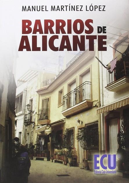 BARRIOS DE ALICANTE | 9788499482460 | MARTÍNEZ LÓPEZ, MANUEL