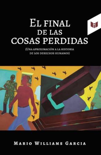 FINAL DE LAS COSAS PERDIDAS, EL | 9789585040984 | WILLIAMS GARCIA, MARIO