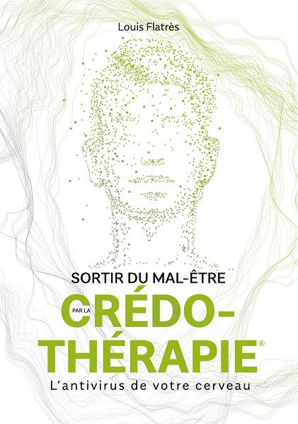 SORTIR DU MAL-ÊTRE PAR LA CRÉDO-THÉRAPIE | 9782322225453 | LOUIS FLATRES