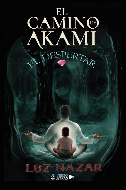 CAMINO DE AKAMI, EL | 9788410265257 | NAZAR, LUZ