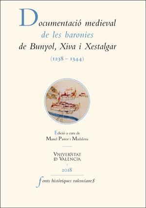 DOCUMENTACIÓ MEDIEVAL DE LES BARONIES DE BUNYOL, XIVA I XESTALGAR (1238-1344) | 9788491342823 | VARIOS AUTORES