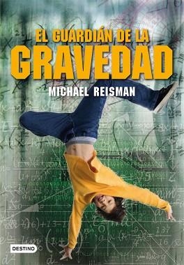 GUARDIÁN DE LA GRAVEDAD, EL | 9788408100102 | REISMAN, MICHAEL