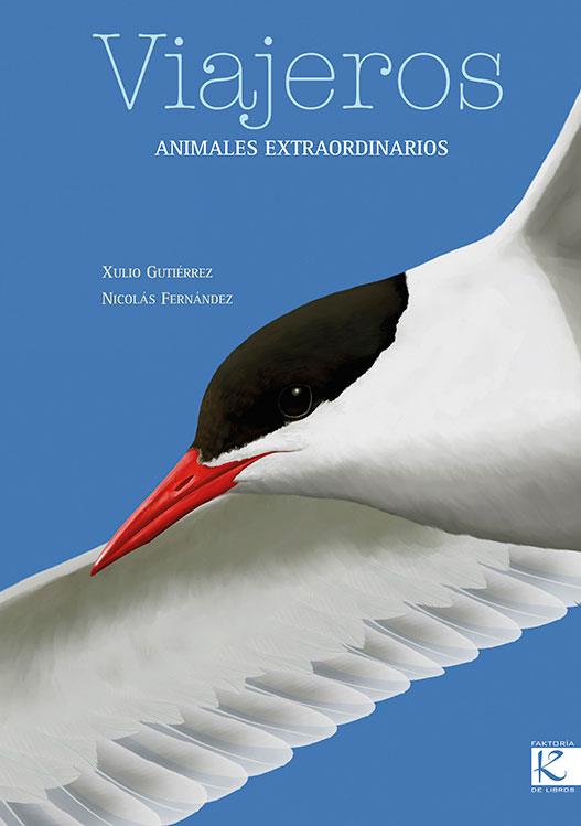 VIAJEROS. ANIMALES EXTRAORDINARIOS | 9788416721399 | GUTIÉRREZ, XULIO