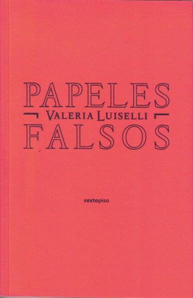 PAPELES FALSOS | 9788496867758 | LUISELLI, VALERIA