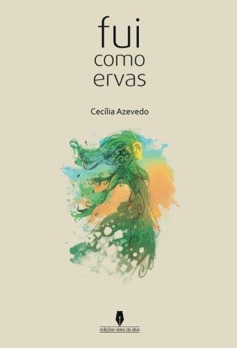 FUI COMO ERVAS | 9789897367281 | AZEVEDO, CECÍLIA