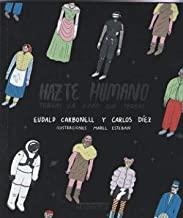 HAZTE HUMANO TENGAS LA EDAD QUE TENGAS | 9788412108248 | CARBONELL, EUDALD