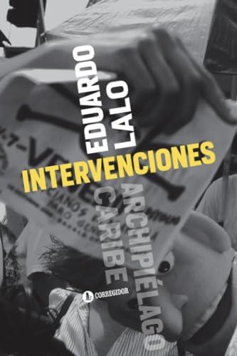 INTERVENCIONES | 9789500531764 | LALO, EDUARDO