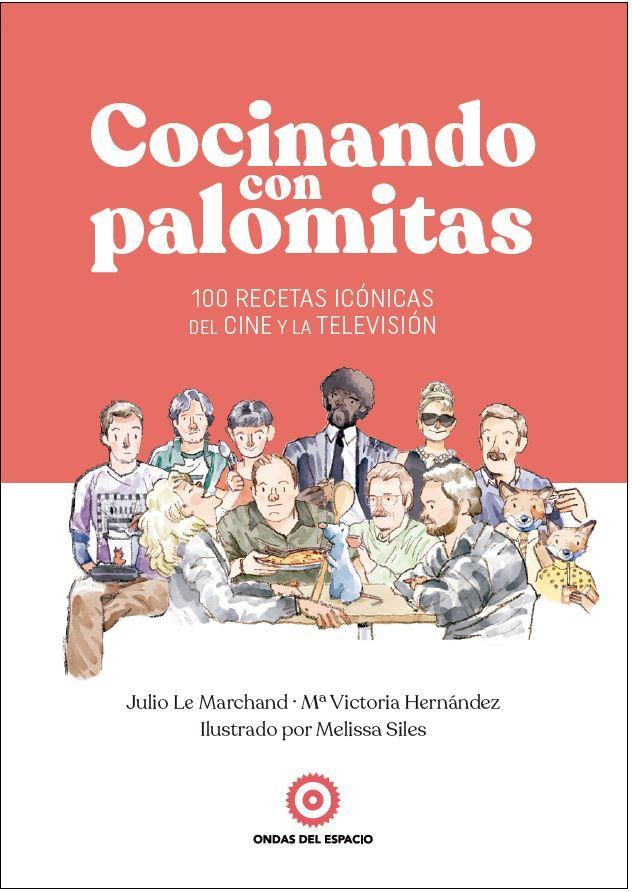 COCINANDO CON PALOMITAS | 9788412544916 | LE MARCHAND, JULIO/HERNÁNDEZ, Mª VICTORIA