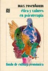 ÉTICA Y VALORES EN PSICOTERAPIA | 9789681620912 | ROSENBAUM, MAX