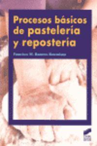 PROCESOS BÁSICOS DE PASTELERÍA Y REPOSTERÍA | 9788497563673 | RAMÍREZ BASCUÑANA, FRANCISCO MANUEL