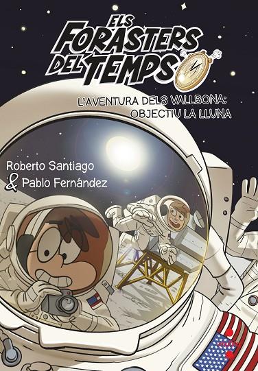 FORASTERS DEL TEMPS 12. L'AVENTURA DELS VALLBONA : OBJECTIU LA LLUNA | 9788466149730 | SANTIAGO, ROBERTO
