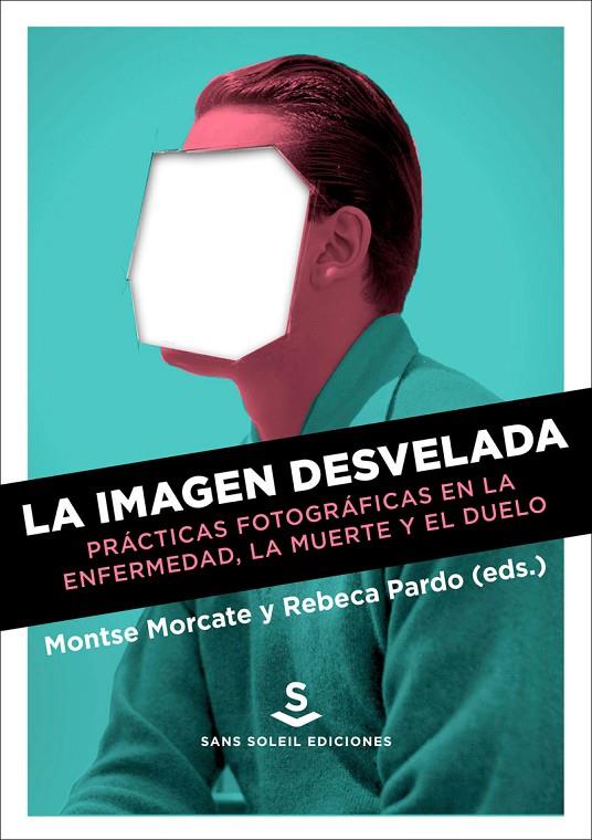 IMAGEN DESVELADA, LA | 9788412009743 | MORCATE / PARDO