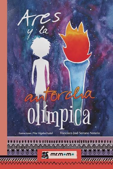 ARES Y LA ANTORCHA OLÍMPICA | 9788418683480 | SERRANO NOTARIO, FRANCISCO JOSÉ