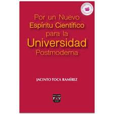 POR UN NUEVO ESPÍRITU CIENTÍFICO PARA LA UNIVERSIDAD POSTMODERNA | 9786078935970 | TOCA RAMIREZ, JACINTO