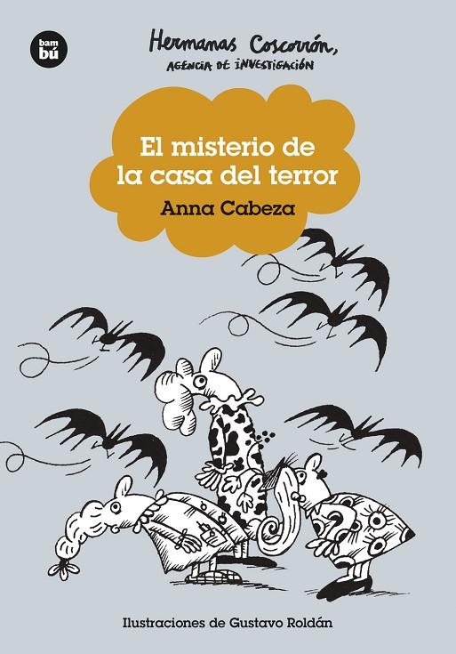 HERMANAS COSCORRÓN AGENCIA DE INVESTIGACIÓN 06. EL MISTERIO DE LA CASA  DEL TERROR | 9788483439753 | CABEZA, ANNA