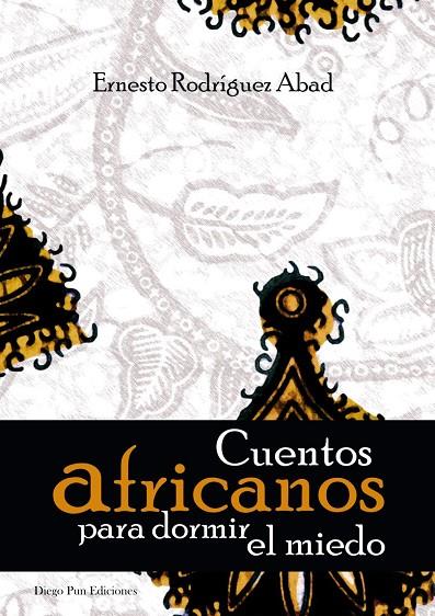 CUENTOS AFRICANOS PARA DORMIR EL MIEDO. | 9788493936846 | RODRIGUEZ ABAD, ERNESTO