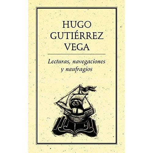 LECTURAS, NAVEGACIONES Y NAUFRAGIOS | 9789686567533 | GUTIÉRREZ VEGA, HUGO