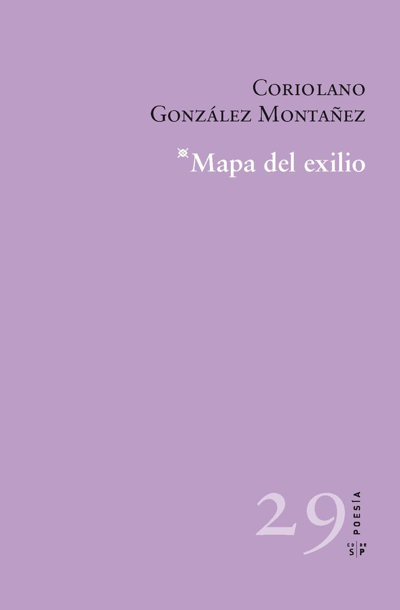 MAPA DEL EXILIO | 9788416148431 | GONZALEZ MONTAÑEZ, CORIOLANO