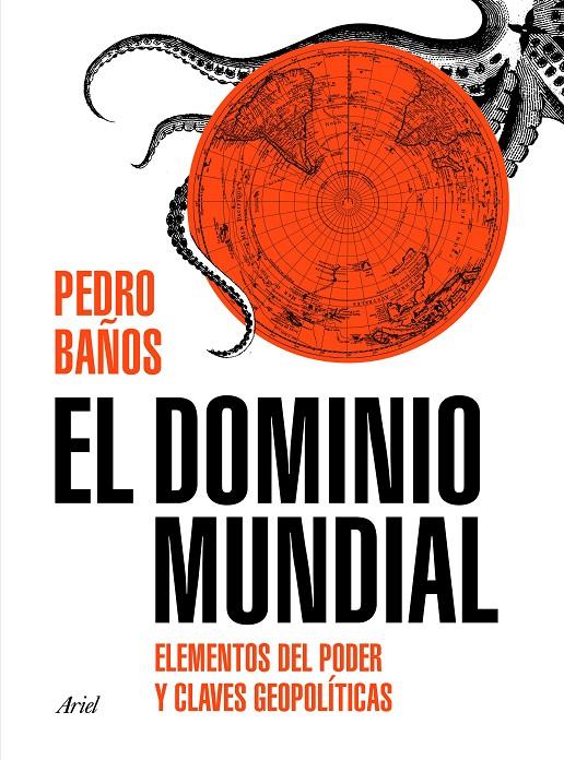 DOMINIO MUNDIAL, EL | 9788434429253 | BAÑOS BAJO, PEDRO