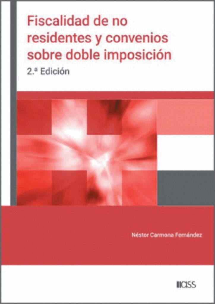 FISCALIDAD DE NO RESIDENTES Y CONVENIOS SOBRE DOBLE IMPOSICION (2A ED.) | 9788499548944 | CARMONA FERNANDEZ, NESTOR