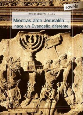 MIENTRAS ARDE JERUSALÉN | 9788490744314 | MORENO LARA, XAVIER