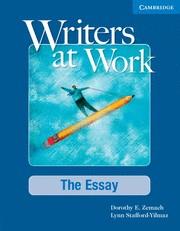 WRITERS AT WORK: THE ESSAY STUDENT'S BOOK AND WRITING SKILLS INTERACTIVE PACK | 9781107457713 | ZEMACH, DOROTHY / STAFFORD-YILMAZ, LYNN