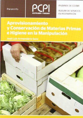 APROVISIONAMIENTO Y CONSERVACIÓN DE MATERIAS PRIMAS E HIGIENE EN LA MANIPULACIÓN | 9788497329071 | ARMENDÁRIZ SANZ, JOSÉ LUIS