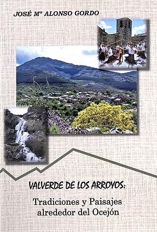 VALVERDE DE LOS ARROYOS : TRADICIONES Y PAISAJES | 9788409217052 | ALONSO GORDO, JOSÉ MARÍA