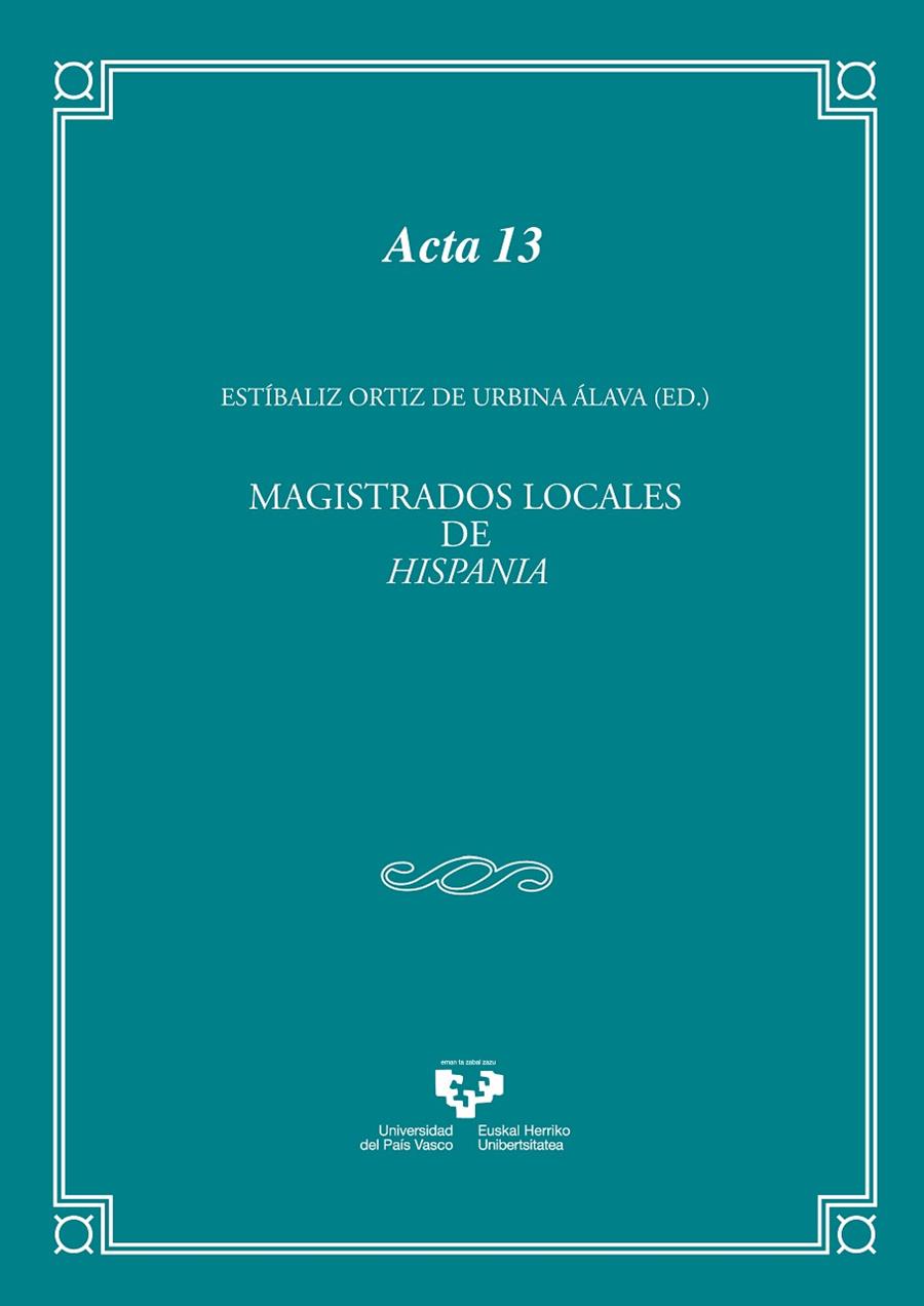 MAGISTRADOS LOCALES DE HISPANIA. ASPECTOS HISTÓRICOS, JURÍDICOS, LINGÜÍSTICOS | 9788498607567 | ORTIZ DE URBINA ÁLAVA, ESTÍBALIZ
