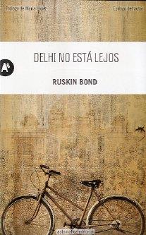 DELHI NO ESTA LEJOS | 9788415509035 | RUSKIN, BOND