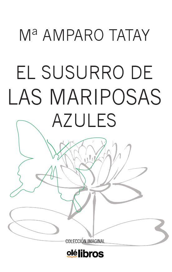 SUSURRO DE MARIPOSAS AZULES | 9788417003838 | TATAY, AMPARO